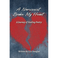A Narcissist Broke My Heart - Paperback