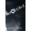 Ignore the Impossible: Solving Problems With A Magician's Mindset - Paperback