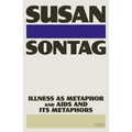 Illness as Metaphor and AIDS and Its Metaphors - Paperback