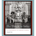 The Tlingit in Sitka: The Photography of Elbridge W. Merrill - Hardcover
