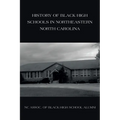 History of Black High Schools in Northeastern North Carolina - Paperback