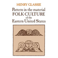 Pattern in the Material Folk Culture of the Eastern United States - Paperback