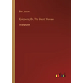Epicoene; Or, The Silent Woman: in large print - Paperback