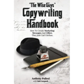 "The Wise Guy's" Copywriting Handbook: How To Create Marketing Messages And Offers They Just Can't Refuse. - Paperback