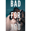 Bad For You - Paperback