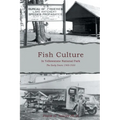 Fish Culture in Yellowstone National Park: The Early Years: 1900-1930 - Paperback