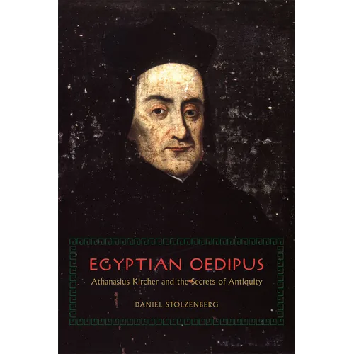 Egyptian Oedipus: Athanasius Kircher and the Secrets of Antiquity - Paperback