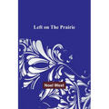 Left on the Prairie - Paperback