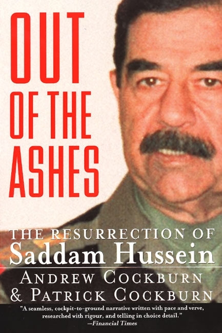 Out of the Ashes: The Resurrection of Saddam Hussein - Paperback
