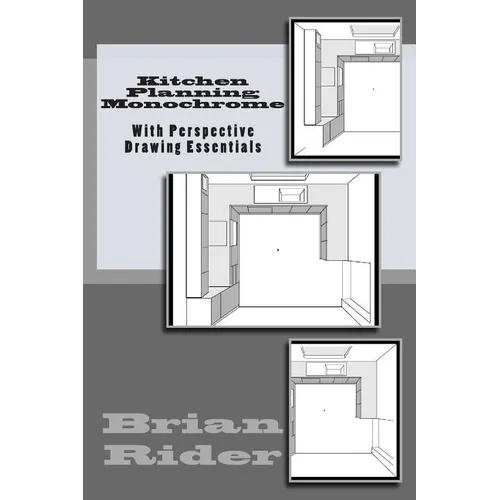 Kitchen Planning Monochrome: With Perspective Drawing Essentials - Paperback