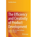 The Efficiency and Creativity of Product Development: Lessons from the Game Software Industry in Japan - Paperback