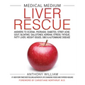 Medical Medium Liver Rescue: Answers to Eczema, Psoriasis, Diabetes, Strep, Acne, Gout, Bloating, Gallstones, Adrenal Stress, Fatigue, Fatty Liver, We - Hardcover