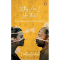 Why Am I Like This?: Illuminating the Traumatized Self - Paperback