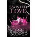 Twisted Love: A Billionaire Bully Dark Romance - Paperback