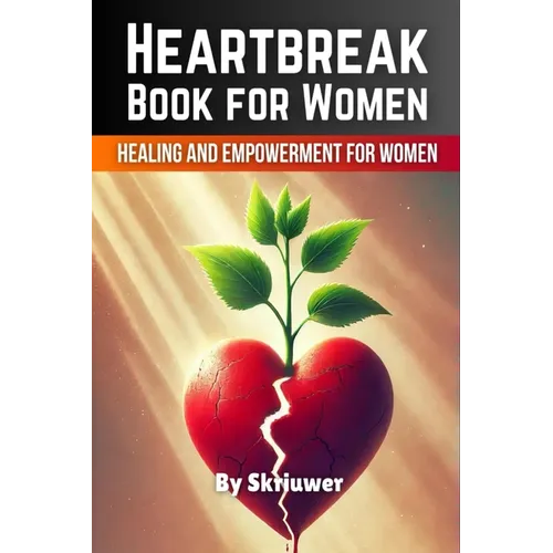 Heartbreak Book for Women: Healing and Empowerment for Ladies - Paperback