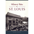 Historic Tales of St. Louis - Paperback
