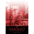 Blood by Gaslight: Classic Vampire Stories - Paperback