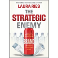 The Strategic Enemy: How to Build and Position a Brand Worth Fighting for - Hardcover