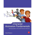 Character Animation Fundamentals: Developing Skills for 2D and 3D Character Animation - Paperback
