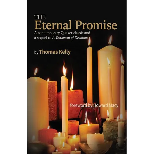The Eternal Promise: A contemporary Quaker classic and a sequel to A Testament of Devotion - Paperback