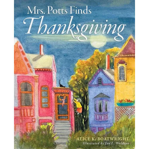 Mrs. Potts Finds Thanksgiving: A story inspired by Dickens' classic, A Christmas Carol - Paperback