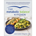 The Metabolic Balance Kitchen: Deliciously Satisfying Recipes to Reset Your Metabolism, Fight Inflammation, and Lose Weight - Paperback
