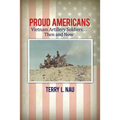 Proud Americans: Vietnam Artillery Soldiers... Then and Now - Paperback