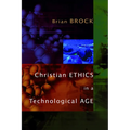Christian Ethics in a Technological Age - Paperback