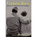 Looking Back: Memoirs of a World War II Combat Medic - Hardcover