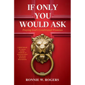 If Only You Would Ask: Praying God's Conditional Promises - Hardcover