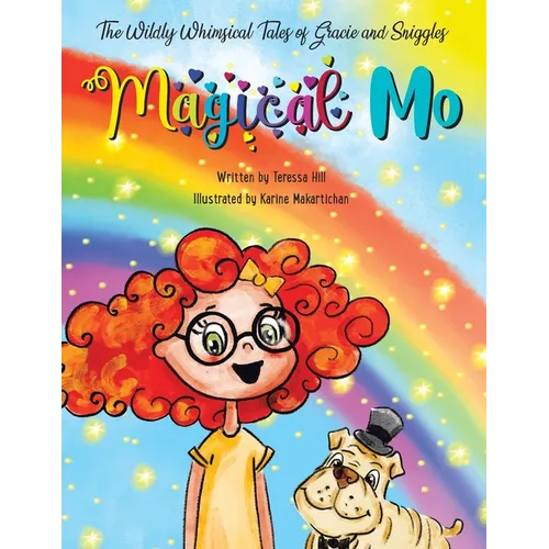 The Wildly Whimsical Tales of Gracie and Sniggles: Magical Mo - Paperback