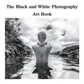 The Black and White Photography Art Book - Paperback