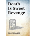 Death Is Sweet Revenge - Paperback