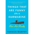 Things That Are Funny on a Submarine But Not Really - Hardcover
