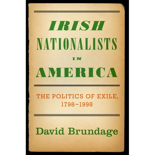Irish Nationalists in America: The Politics of Exile, 1798-1998 - Paperback