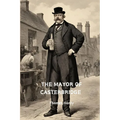 The Mayor of Casterbridge (Annotated) - Paperback