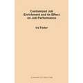 Customized Job Enrichment and Its Effect on Job Performance - Paperback