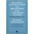 The Law of Accumulation and Breakdown of the Capitalist System: Being Also a Theory of Crises - Paperback