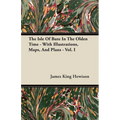 The Isle of Bute in the Olden Time - With Illustrations, Maps, and Plans - Vol. I - Paperback