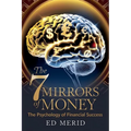 The 7 Money Mirrors: The Psychology of Financial Success - Paperback