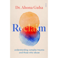 Reclaim: Understanding Complex Trauma and Those Who Abuse - Paperback