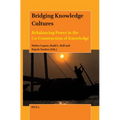 Bridging Knowledge Cultures: Rebalancing Power in the Co-Construction of Knowledge - Paperback
