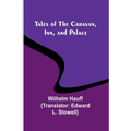 Tales of the Caravan, Inn, and Palace - Paperback