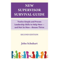 New Supervisor Survival Guide: Twelve Simple and Proven Leadership Skills to Help New - and Not So New - Bosses Thrive - Hardcover