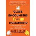 Close Encounters with Humankind: A Paleoanthropologist Investigates Our Evolving Species - Paperback