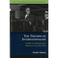 The Triumph of Internationalism: Franklin D. Roosevelt and a World in Crisis, 1933-1941 - Paperback