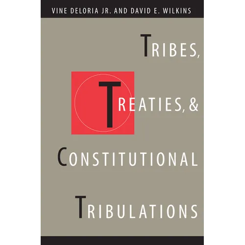 Tribes, Treaties, and Constitutional Tribulations - Paperback