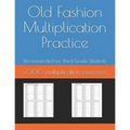 Old Fashion Multiplication Practice: 7,300 multiplication exercises - Paperback