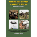 Marine Corps Helicopter Assault: Vietnam: A Photo Gallery - Paperback