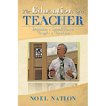 The Education of a Teacher: Lessons a Small Town Taught a Teacher - Paperback